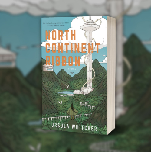 The cover of North Continent Ribbon by Ursula Whitcher with a background space elevator image. Cover art by Danielle Taphanel.